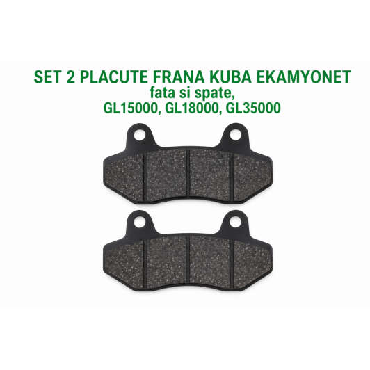 SET 2 Placute de FRANA compatibile KUBA EKAMYONET, GL15000, GL18000, GL35000, AMR400, JP1500,VT5